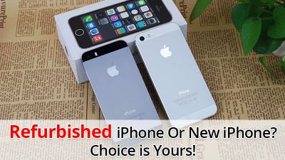Refurbished iPhone Or New iPhone? Choice is Yours!